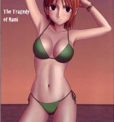 Big breasts The Tragedy of Nami- One piece hentai Older Sister
