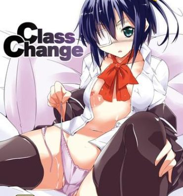 Ddf Porn Class Change- Chuunibyou demo koi ga shitai hentai Ohmibod