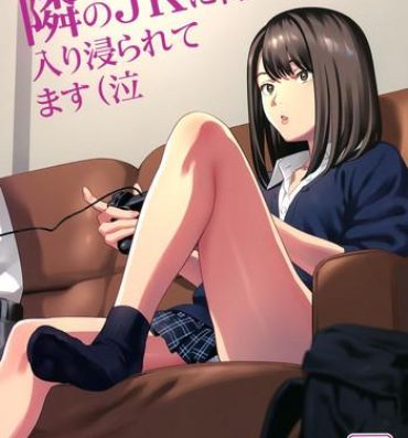 Porno Tonari no JK ni Odosarete Iribitararetemasu (Naki- Original hentai Amature Sex Tapes