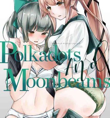 Polkadots And Moonbeams- Kantai collection hentai Gay Ass Fucking