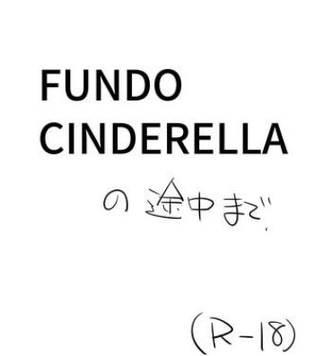Caliente Fundo Cinderella no Tochuu made- The idolmaster hentai Anal Sex