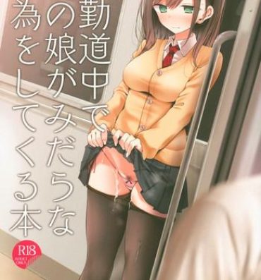 Insane Porn Tsuukin Douchuu de Anoko ga Midara na Koui o Shite Kuru Hon- Original hentai Tranny Sex