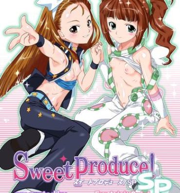 Gay Cash Sweet Produce! SP- The idolmaster hentai Family Sex