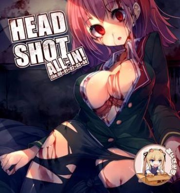 Porn Amateur HEAD SHOT ALL-IN- Original hentai Transexual