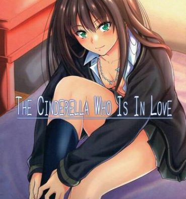 Pussy Fuck THE CINDERELLA WHO IS IN LOVE- The idolmaster hentai Str8
