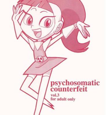 Awesome psychosomatic counterfeit vol. 3- Atomic betty hentai Gritona
