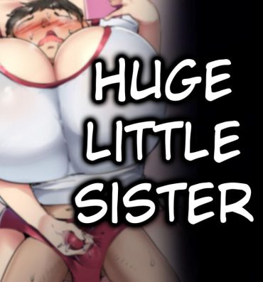 Latin 大きい妹 | Huge little sister- Original hentai Camwhore
