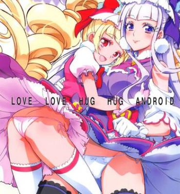 Porra LOVE LOVE HUG HUG ANDROID- Hugtto precure hentai Facefuck