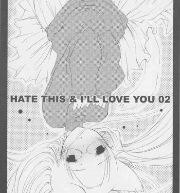 Jerkoff HATE THIS ＆I’LL LOVE YOU 02- Loveless hentai Celebrity
