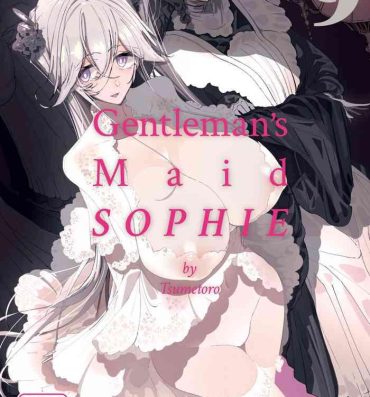 Gay Facial Gentleman’s Maid Sophie 9- Original hentai Pawg